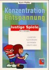 Konzentration und Entspannung: Motivierende Spiele: Motivierende Spiele zum Lauschen, Schreiben, Kreativsein Education & Training