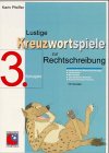 Lustige Kreuzwortspiele zur Rechtschreibung, neue Rechtschreibung, 3. Schuljahr Learning & Reference