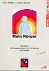 Mein Körper: Lehrreiche Kurztexte mit Anweisungen zum Schreiben und Malen. Übungen der Konzentration und des sinnerfassenden Lesens Education & Training