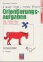 Blauer Vogel, rotes Pferd, Orientierungsaufgaben: Links - rechts - oben - unten - neben - auf. Lehrreiche Kurztexte mit Anweisungen zum Schreiben und ... und des sinnerfassende Lesens ab 1. Schuljahr Education & Training