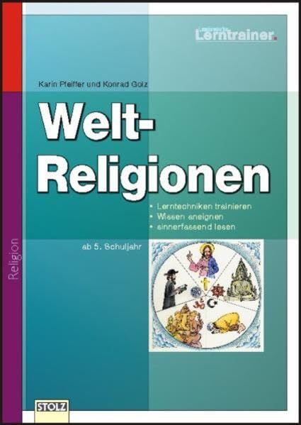 Weltreligionen: Was die Menschen glauben: Religion begreifen. Ab 3. Klasse (Lesen & Merken) Learning & Reference