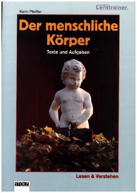 Der menschliche Körper: Lernwerkstatt mit Texten und Aufgaben: Den Menschen erkunden. Basiswissen Lernen. Ab 3. Klasse (Lesen & Merken) Learning & Reference