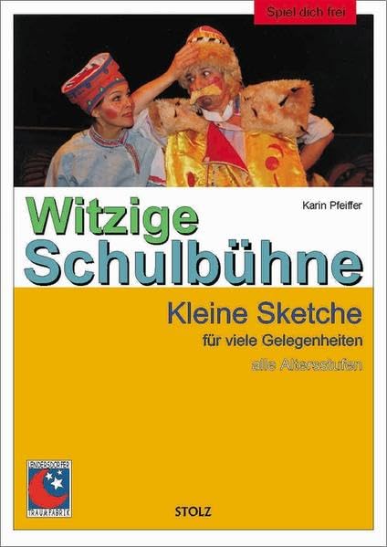 Witzige Schulbühne: Kleine Sketche für viele Gelegenheiten: Kleine Sketche für viele Gelegenheiten. 31 Sketche für die Klassen 1-10 Education & Training