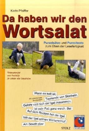 Da haben wir den Wortsalat: Purzelsätze und Purzeltexte zum Üben der Lesefertigkeit Education & Training