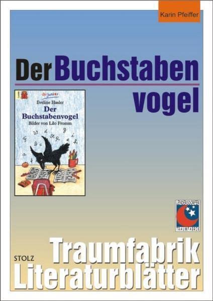 Der Buchstabenvogel - Literaturblätter: Begleitmaterial zur Lektüre "Der Buchstabenvogel": 1. Klasse (Traumfabrik Literaturblätter) Learning & Reference