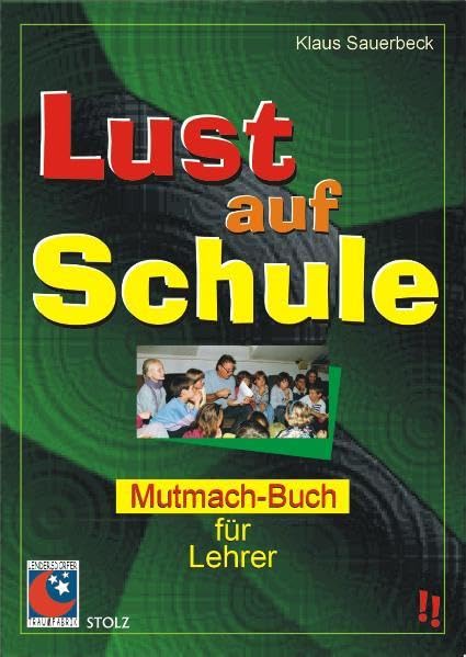 Lust auf Schule: Mutmachbuch für Lehrer Politics & History