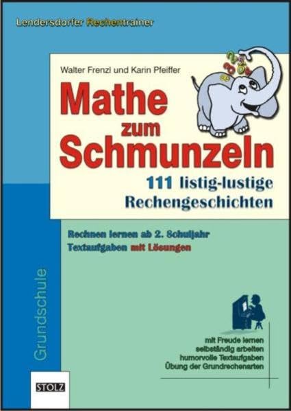 Mathe zum Schmunzeln: 111 listig-lustige Rechengeschichten: 111 listig-lustige Rechengeschichten. Rechnen lernen ab 2. Schuljahr mit Textaufgaben und Lösungen Study Guides
