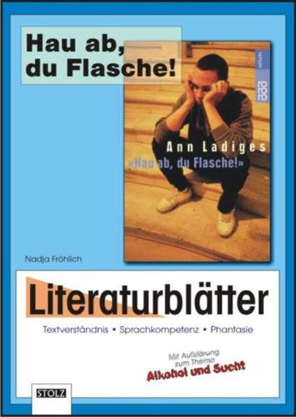 Hau ab, du Flasche! - Literaturblätter: Literaturblätter zur Lektüre: Literaturblätter zur Lektüre. Mit Aufklärung zum Thema Alkohol und Sucht Learning & Reference
