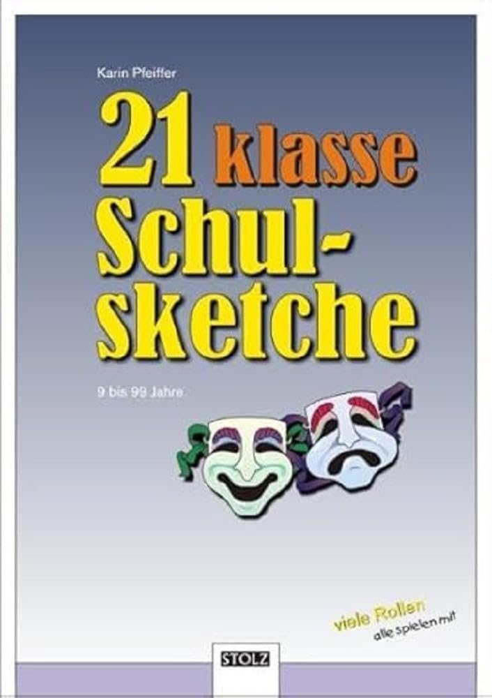 21 klasse Schulsketche: Mit kurzen und auch längeren Spielstücken zum Wiehern: Alle Altersstufen. Spiel & Spaß von 6 bis 99 Education & Training