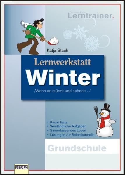 Lernwerkstatt Winter: Textwerkstatt Aufgaben und Lösungen: 'Wenn es stürmt und schneit ...'. Grundschule. Kurze Texte. Verständliche Aufgaben. Sinnerfassendes Lesen. Lösungen zur Selbstkontrolle Learning & Reference