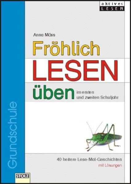 Fröhlich lesen üben: 40 heitere Lese-Mal-Geschichten: Im ersten und zweiten Schuljahr. 40 heitere Lese-Mal-Geschichten zum sinnerfassenden Lesen und zur Förderung der Sprachkompetenz. Mit Lösungsteil Education & Training