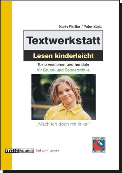 Textwerkstatt "Lesen kinderleicht": Texte verstehen und handeln: Texte verstehen und handeln für Grund- und Sonderschule. Mach ich doch mit links! Education & Training