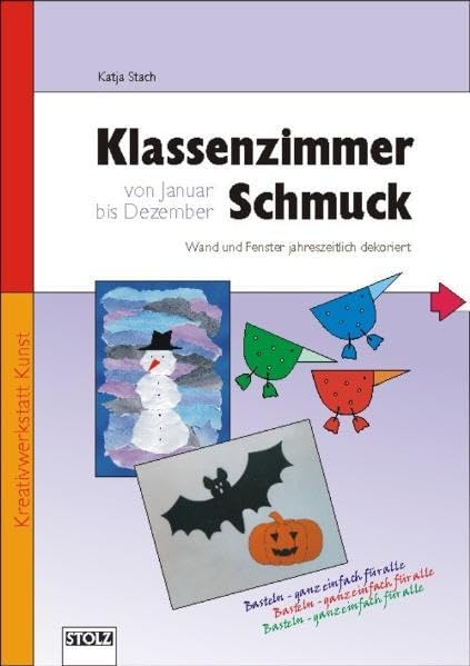 Klassenzimmer-Schmuck von Januar bis Dezember: Wand und Fenster jahreszeitlich dekoriert: Wand und Fenster jahreszeitlich dekoriert. Grundschule, Förderschule, Sekundarstufe bis Klasse 6 Education & Training