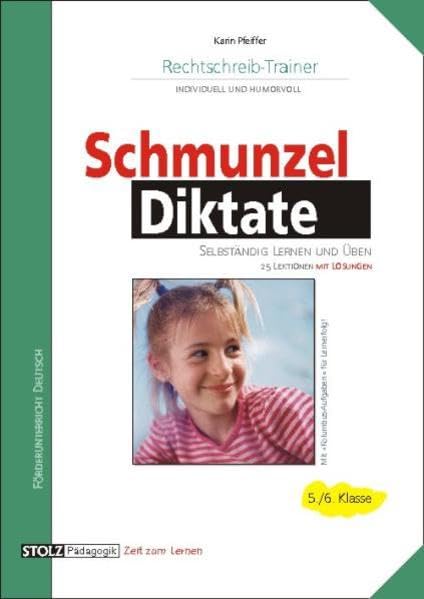 Schmunzeldiktate - Rechtschreib-Trainer 5/6: 25 Lektionen zum selbständigen Lernen und Üben - mit Lösungen: Selbständig lernen und üben. 25 Lektionen ... und humorvoll. Förderunterricht Deutsch Study Guides
