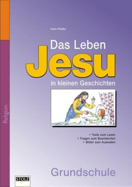 Das Leben Jesu in kleinen Geschichten: Das Neue Testament für Schulkinder: Das Neue Testament für Schulkinder. Religion Study Guides