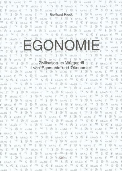 Egonomie: Zivilisation im Würgegriff von Egomanie und Ökonomie (AT Edition) Law