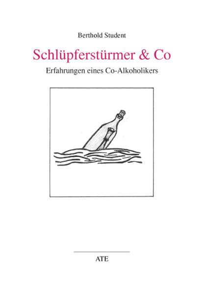 Schlüpferstürmer & Co: Erfahrungen eines Co-Alkoholikers (AT Edition) Health, Nutrition & Fitness