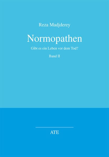 Normopathen: Gibt es ein Leben vor dem Tod? Band II (AT Edition) Politics & History