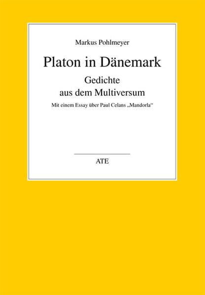 Platon in Dänemark: Gedichte aus dem Multiversum. Mit einem Essay über Paul Celans "Mandorla" (AT Edition) Manga