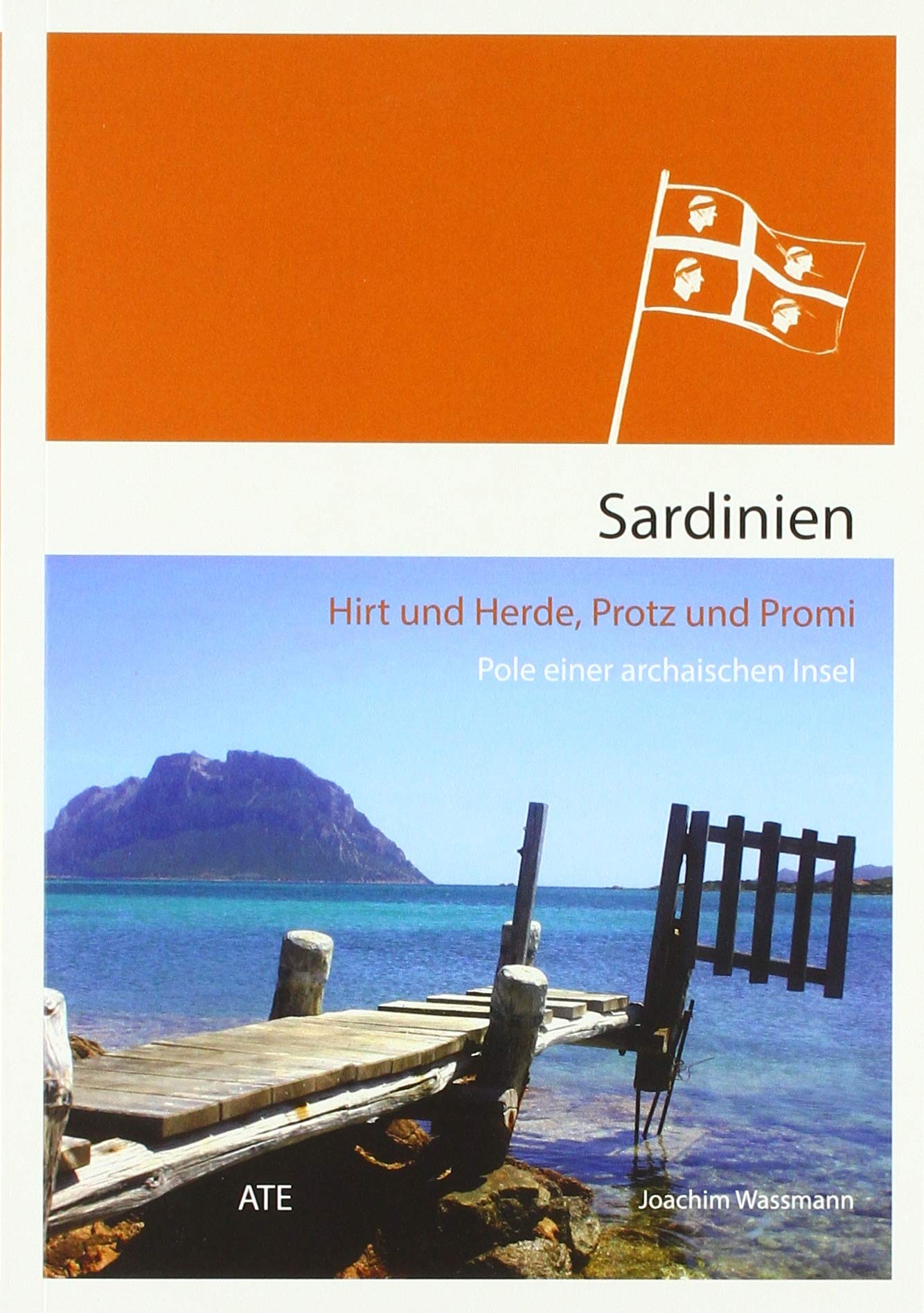 Sardinien: Hirt und Herde, Protz und Promi - Pole einer archaischen Insel Business & Technology