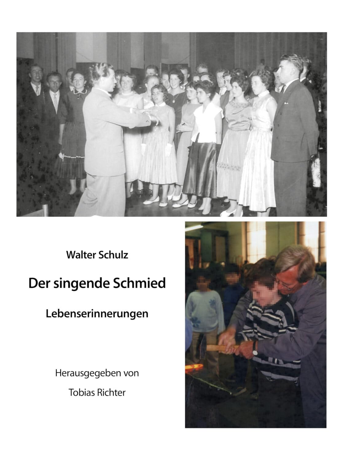 Der singende Schmied: Lebenserinnerungen. Herausgegeben von Tobias Richter Books
