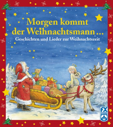 Morgen kommt der Weihnachtsmann ...: Geschichten und Lieder zur Weihnachtszeit Children's books