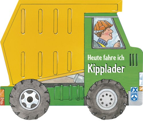 Heute fahre ich Kipplader Children's books