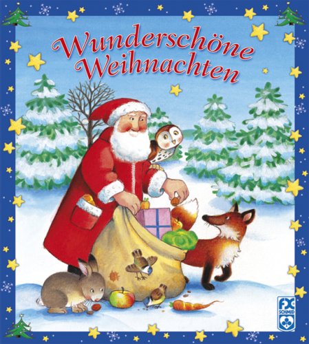 Wunderschöne Weihnachten: Weihnachten im Winterwald; Auf dem Weihnachtsmarkt; Weihnachten im Bärenhaus Children's books