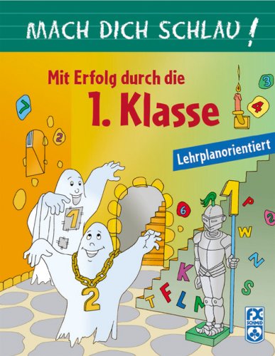 Mach dich schlau! Mit Erfolg durch die 1. Klasse Learning & Reference