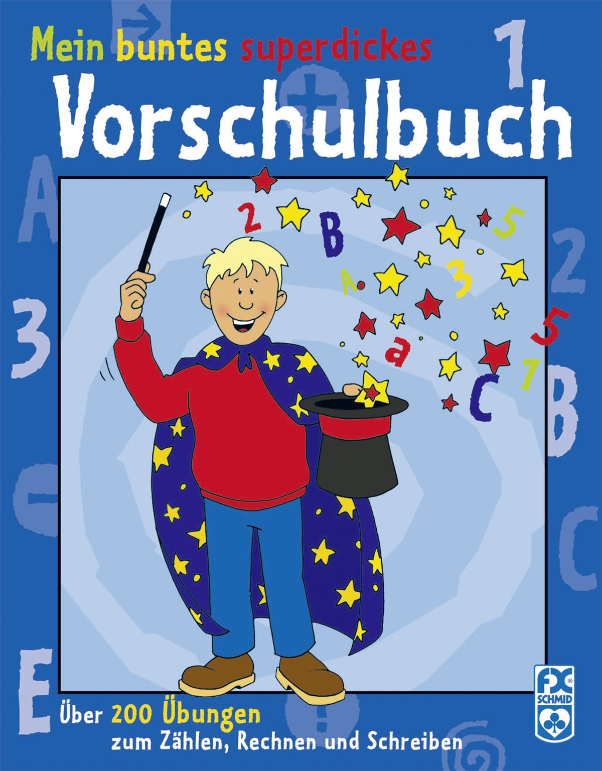 Mein buntes superdickes Vorschulbuch: Über 200 Übungen zum Zählen, Rechnen und Schreiben Non-fiction