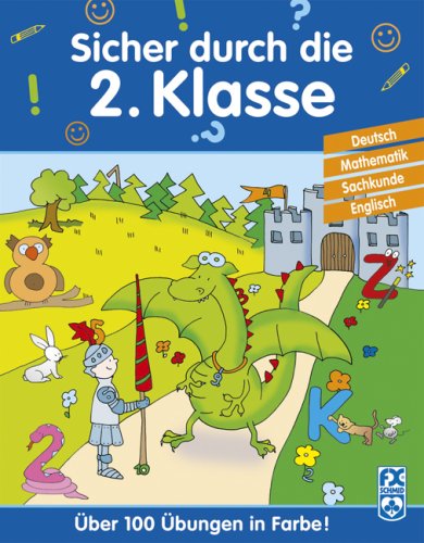 Sicher durch die 2. Klasse: Deutsch, Mathematik, Sachkunde, Englisch. Über 100 Übungen in Farbe! Foreign Languages ​​& Dictionaries