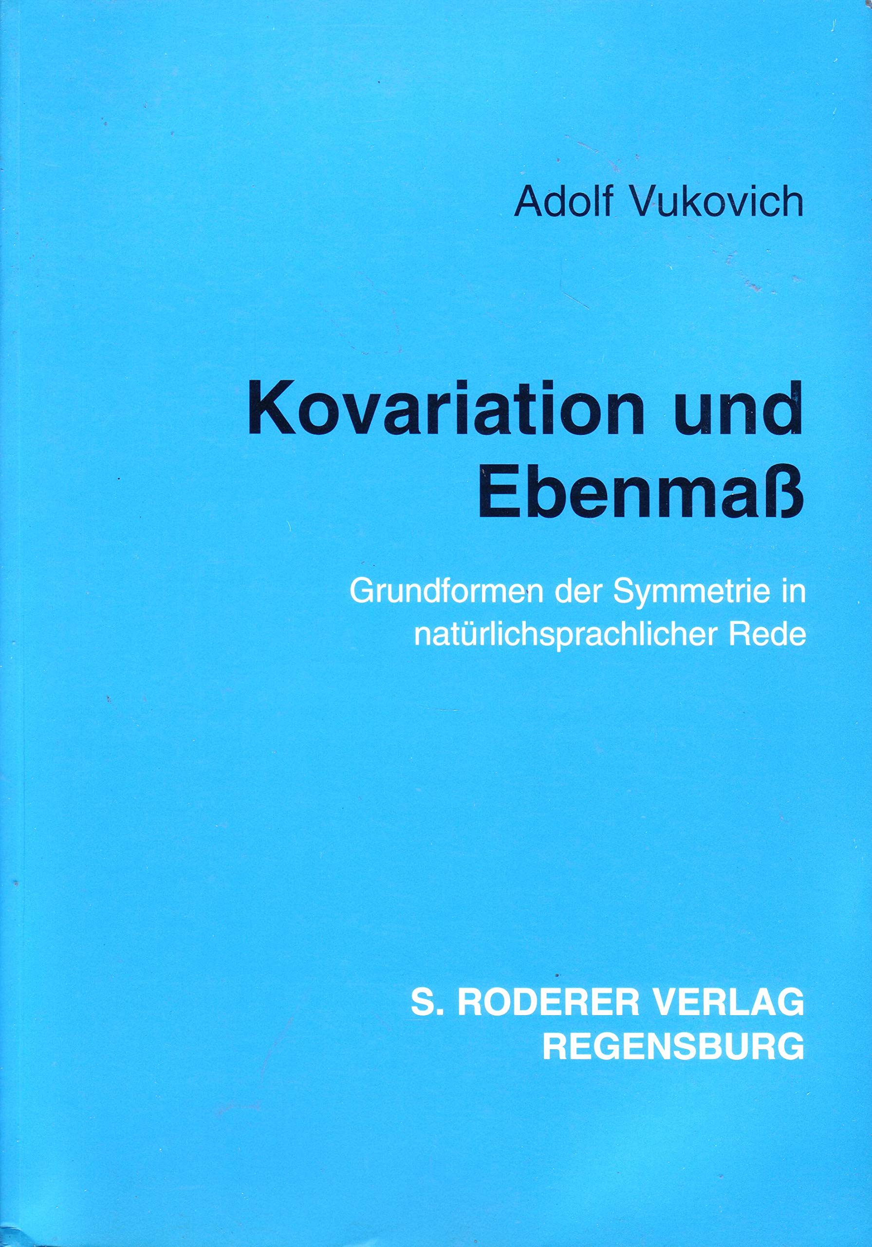 Kovariation und Ebenmass. Grundformen der Symmetrie in natürlichsprachlicher Rede Books