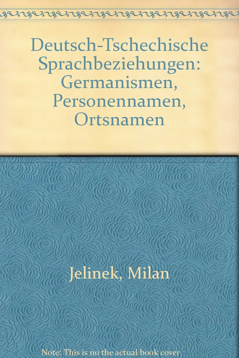 Deutsch-Tschechische Sprachbeziehungen: Germanismen, Personennamen, Ortsnamen Books