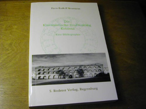Die Klassizistische Grossfestung Koblenz. Eine Bibliographie Books
