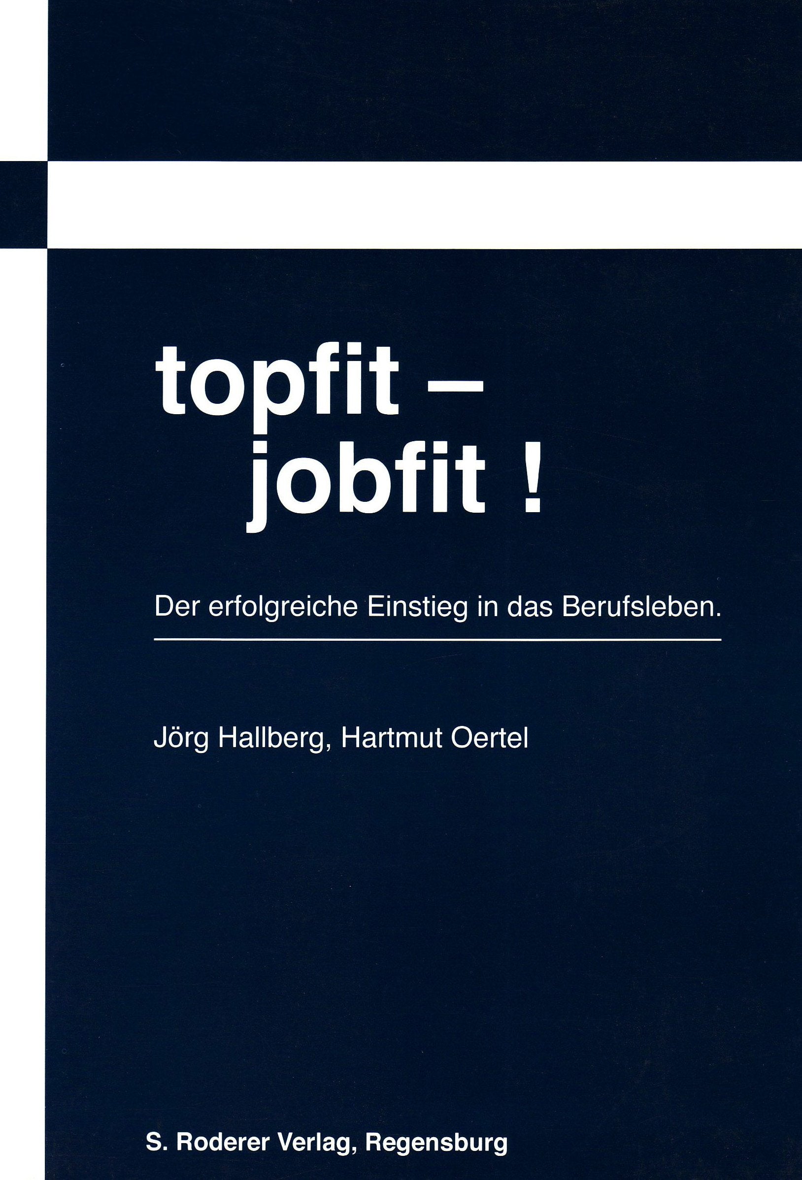 Topfit - jobfit !: Der erfolgreiche Einstieg in das Berufsleben Business, Finance & Career