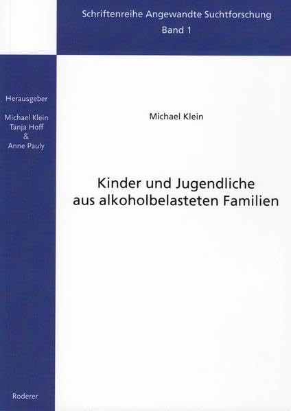 Kinder und Jugendliche aus alkoholbelasteten Familien. Stand der Forschung, Situations- und Merkmalsanalyse, Konsequenzen Books