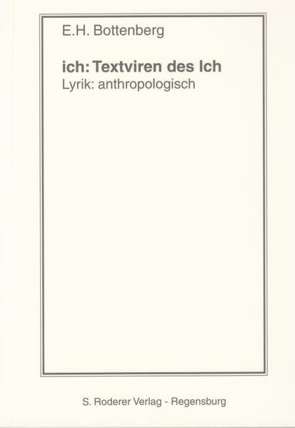 ich: Textviren des Ich. Lyrik: anthropologisch Poetry