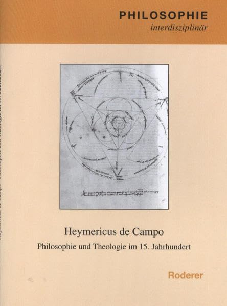 Heymerius de Campo: Philosophie und Theologie im 15. Jahrhundert (Philosophie interdisziplinär) Philosophy