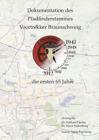 Dokumentation des Pfadfinderstammes Voortrekker Braunschweig: Die ersten 65 Jahre Religion & Esotericism