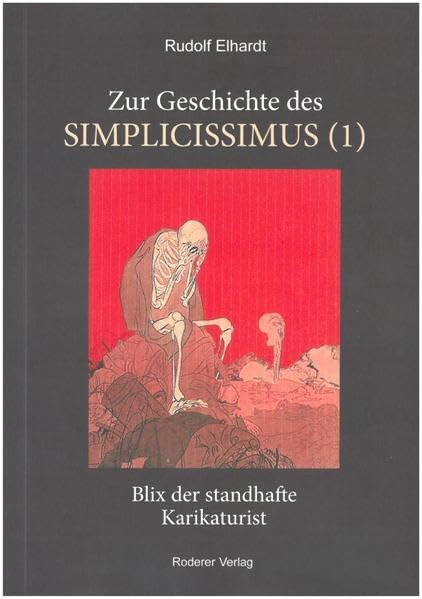 Zur Geschichte des Simplicissimus (1): Blix der standhafte Karikaturist Art & Literature