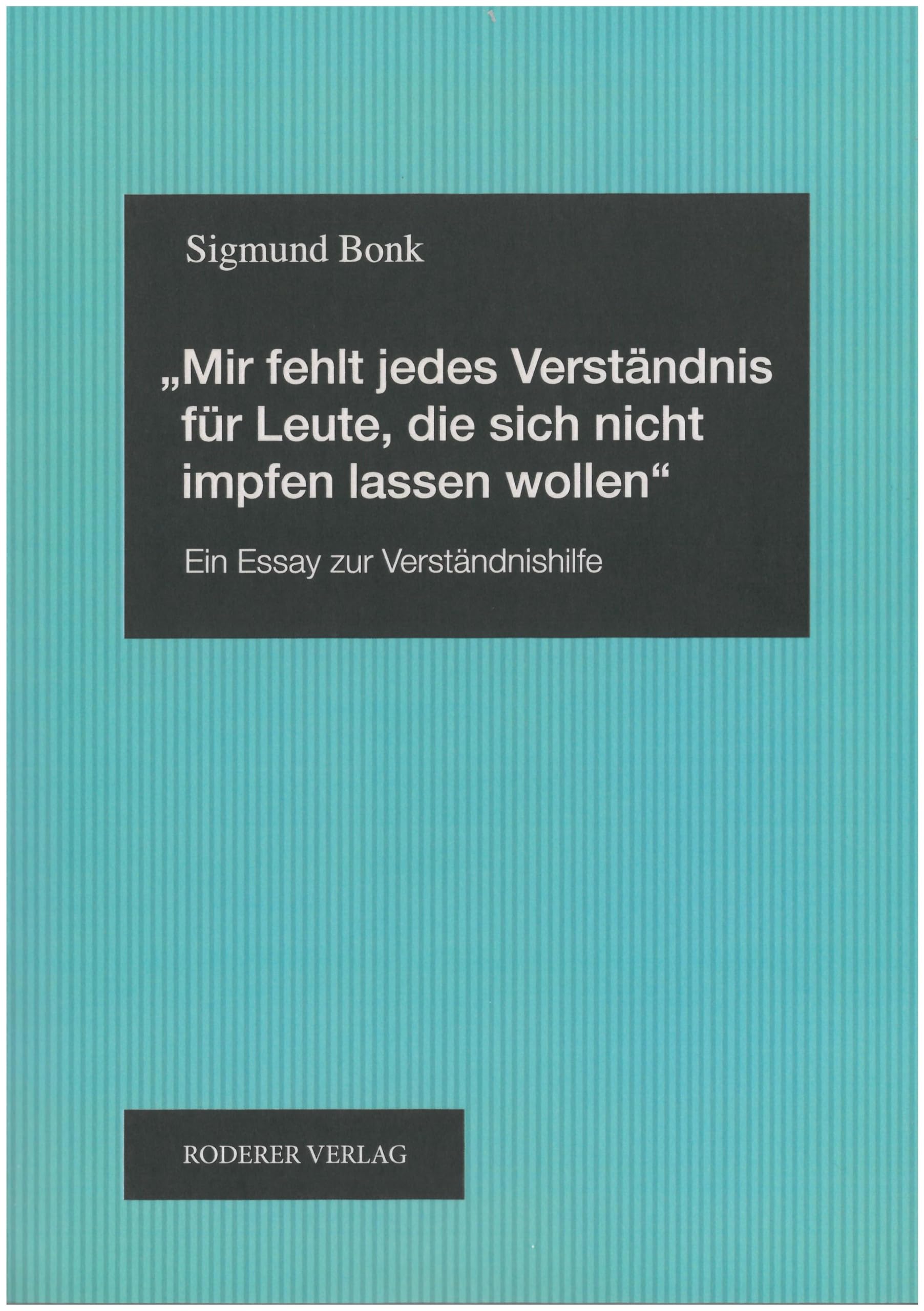 "Mir fehlt jedes Verständnis für Leute, die sich nicht impfen lassen wollen": Ein Essay zur Verständnishilfe Medicine
