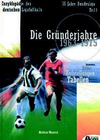 35 Jahre Bundesliga, Bd.1, Die Gründerjahre 1963-1975 Leisure & Fun