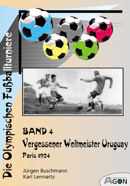 Die Olympischen Fussballturniere / Vergessener Weltmeister Uruguay (Olympische Reihe) Leisure & Fun