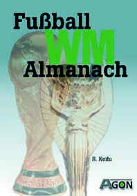 Fussball WM-Almanach: 1930 bis 2002 Learning & Reference