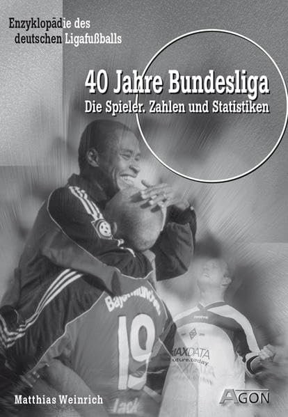 40 Jahre Bundesliga: Die Spieler - Zahlen und Statistiken Leisure & Fun