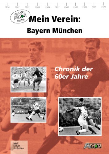 Mein Verein: Bayern München: Chronik der 60er Jahre Leisure & Fun