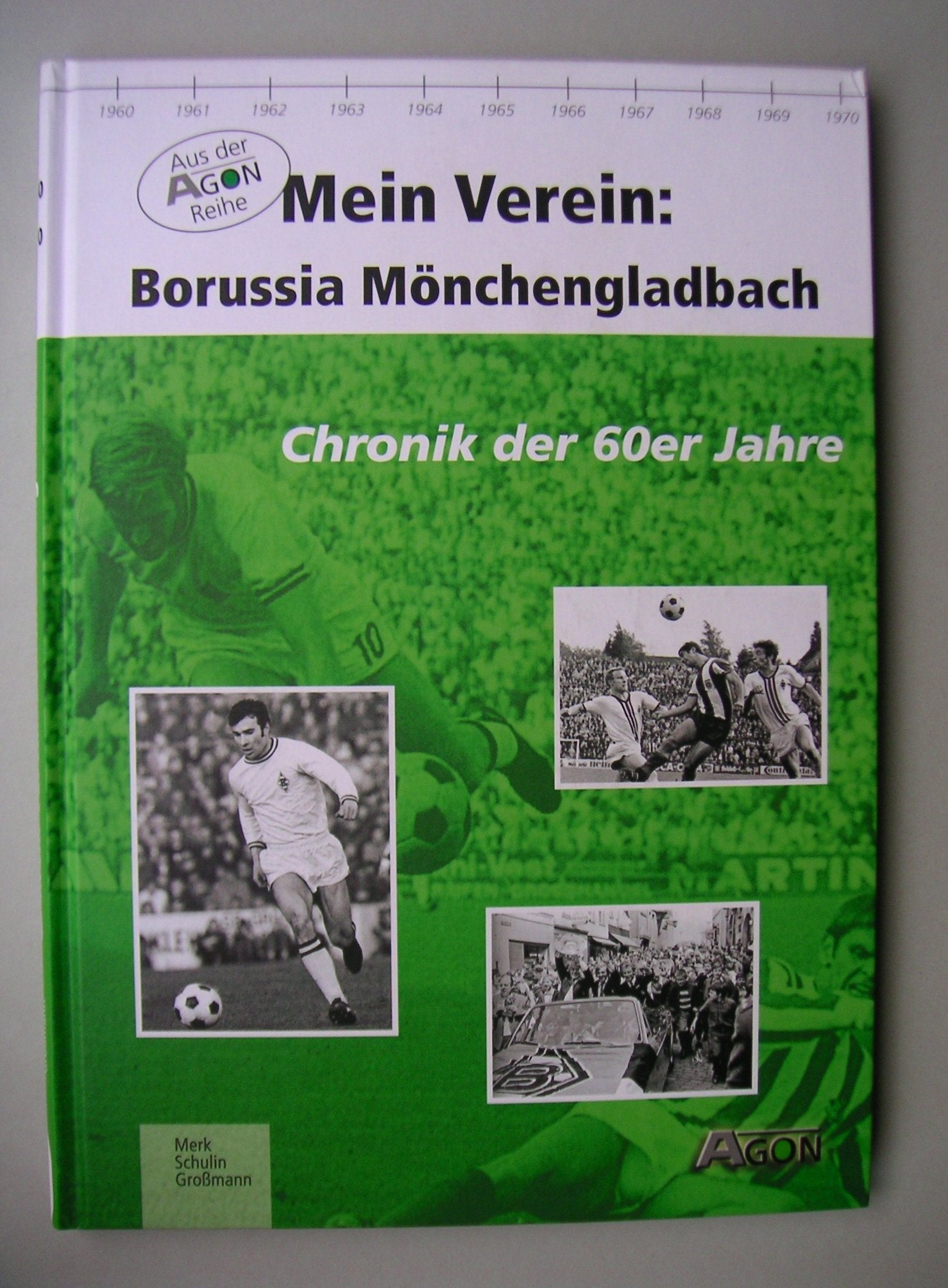 Mein Verein: Borussia Mönchengladbach: Chronik der 60er Jahre Leisure & Fun