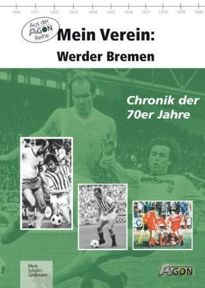 Mein Verein: Werder Bremen: Die 70er Jahre Leisure, Home & Garden