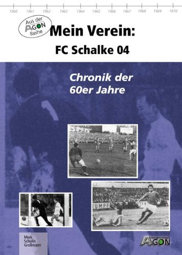 Mein Verein: Schalke 04: Chronik der 60er Jahre Leisure & Fun