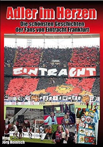 Adler im Herzen: Die schönsten Geschichten der Fans von Eintracht Frankfurt Leisure & Fun